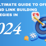 The Ultimate Guide to Off-Page SEO and Link Building Strategies in 2024